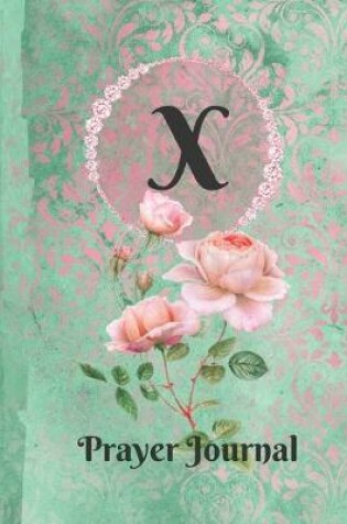 Cover of Letter X Personalized Monogram Praise and Worship Prayer Journal