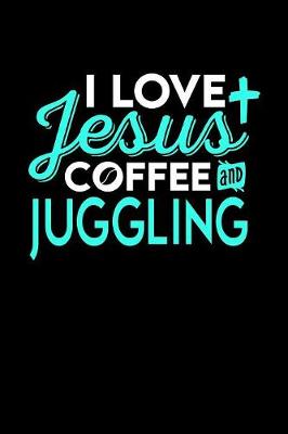 Book cover for I Love Jesus Coffee and Juggling