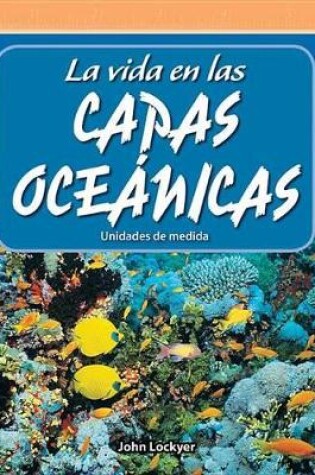 Cover of La vida en las capas oce nicas: Unidades de medida (Life in the Ocean Layers: Units of Measure)