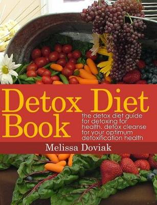 Cover of Detox Diet Book: The Detox Diet Guide for Detoxing for Health. Detox Cleanse for Your Optimum Detoxification Health