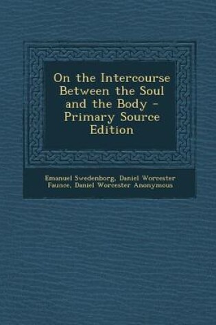 Cover of On the Intercourse Between the Soul and the Body - Primary Source Edition
