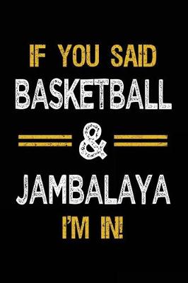 Book cover for If You Said Basketball & Jambalaya I'm In