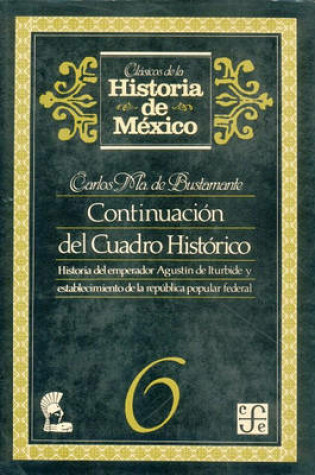 Cover of Continuacin del Cuadro Histrico, 8. El Gabinete Mexicano Durante El Segundo Periodo de Bustamante Hasta La Entrega del Mando a Santa-Anna