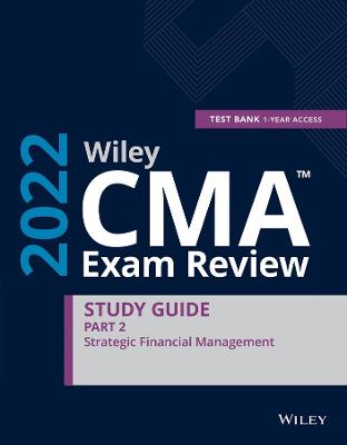 Book cover for Wiley CMA Exam Review 2022 Part 2 Study Guide: St Strategic Financial Management Set (1–year access)