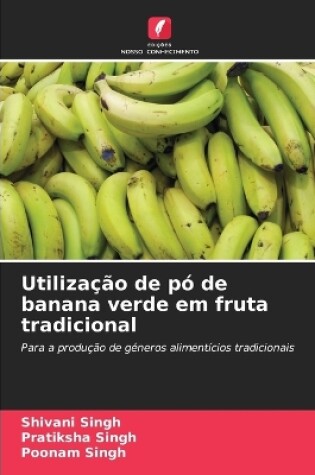 Cover of Utiliza��o de p� de banana verde em fruta tradicional