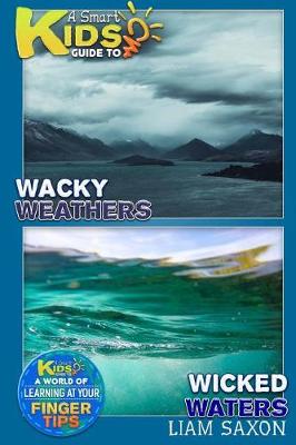 Book cover for A Smart Kids Guide to Wicked Water and Wacky Weather