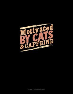 Cover of Motivated By Cats And Caffeine