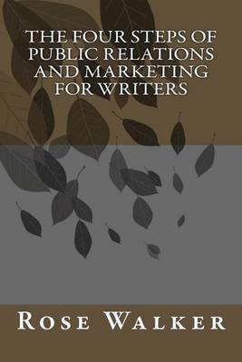 Book cover for The Four Steps of Public Relations and Marketing for Writers