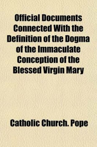 Cover of Official Documents Connected with the Definition of the Dogma of the Immaculate Conception of the Blessed Virgin Mary