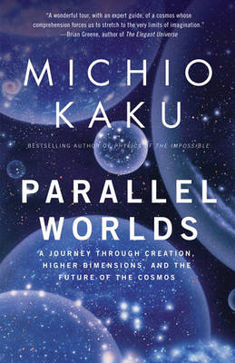 Parallel Worlds by Department of Physics Michio Kaku