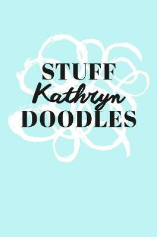 Cover of Stuff Kathryn Doodles