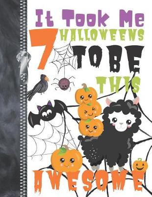 Book cover for It Took Me 7 Halloweens To Be This Awesome