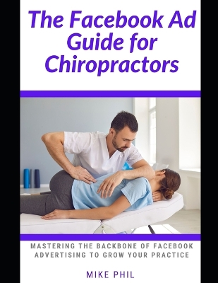 Book cover for The Facebook AD Guide for Chiropractors