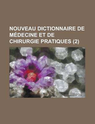 Book cover for Nouveau Dictionnaire de Medecine Et de Chirurgie Pratiques (2)