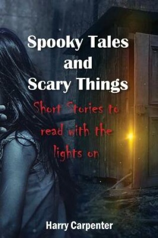 Cover of Spooky Tales and Scary Things