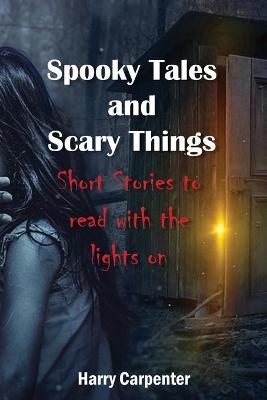 Book cover for Spooky Tales and Scary Things