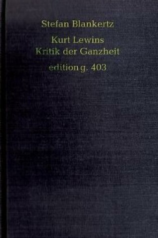 Cover of Kurt Lewins Kritik der Ganzheit
