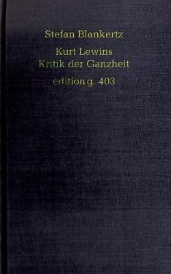 Book cover for Kurt Lewins Kritik der Ganzheit