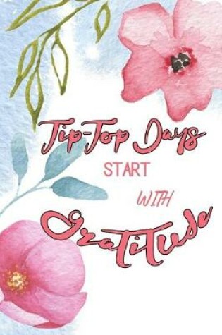 Cover of Tip-Top Days Start With Gratitude