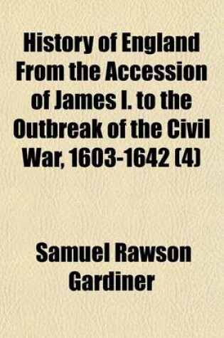 Cover of History of England from the Accession of James I. to the Outbreak of the Civil War, 1603-1642 (4)