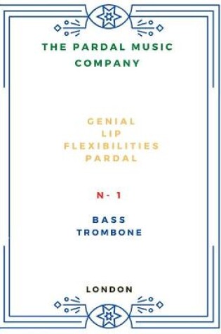 Cover of Genial Lip Flexibilities Pardal N- 1 BASS TROMBONE