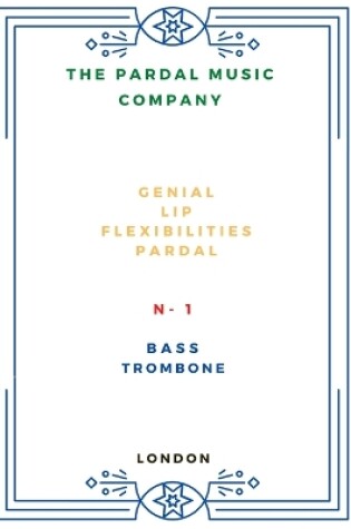 Cover of Genial Lip Flexibilities Pardal N- 1 BASS TROMBONE