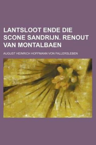 Cover of Lantsloot Ende Die Scone Sandrijn. Renout Van Montalbaen