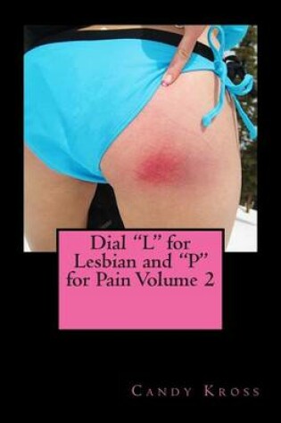 Cover of Dial L for Lesbian and P for Pain Volume 2