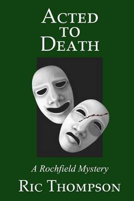 Book cover for Acted to Death; A Rochfield Mystery