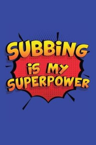 Cover of Subbing Is My Superpower