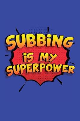 Book cover for Subbing Is My Superpower