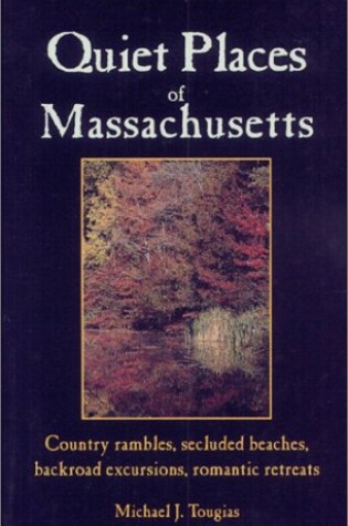 Cover of A Guide to the Quiet Places of Massachusetts