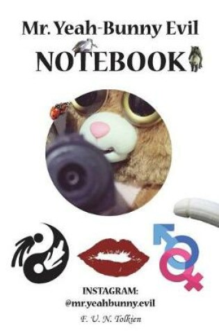 Cover of Mr. Yeah-Bunny Evil Notebook