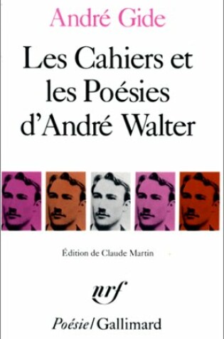 Cover of Les Cahiers Et Les Poesies d'Andre Walter