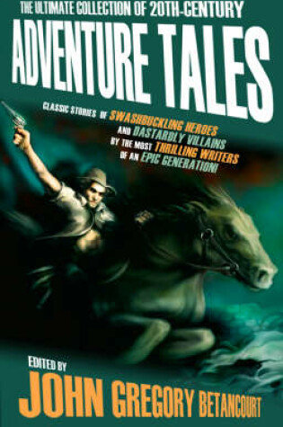 Cover of The Ultimate Collection Of 20th-Century Adventure Tales Volume 1