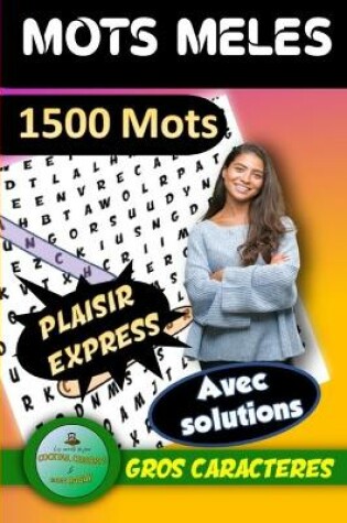 Cover of MOTS MELES 1500 Mots - Plaisir Express ! Avec Solutions - Gros Caractères - Les Carnets de Jeux Cocktail Cérébral & Bon Bagay -