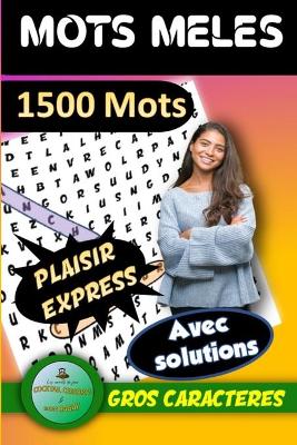 Book cover for MOTS MELES 1500 Mots - Plaisir Express ! Avec Solutions - Gros Caractères - Les Carnets de Jeux Cocktail Cérébral & Bon Bagay -