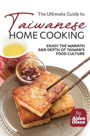 Cover of The Ultimate Guide to Taiwanese Home Cooking
