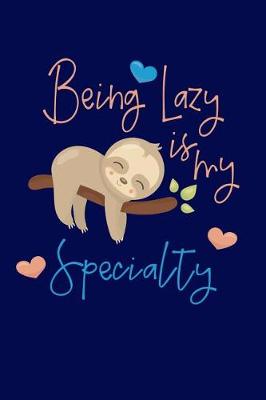 Book cover for Being Lazy Is My Specialty