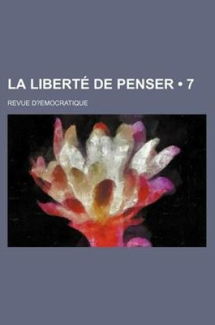 Cover of La Liberte de Penser (7); Revue D?emocratique