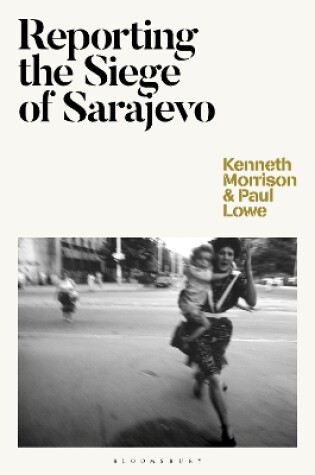 Cover of Reporting the Siege of Sarajevo