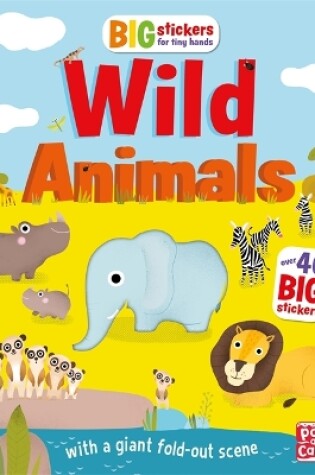 Cover of Big Stickers for Tiny Hands: Wild Animals