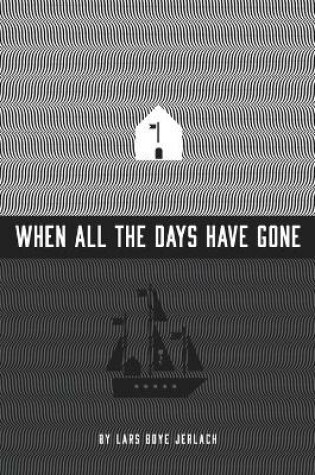 Cover of When all the days have gone