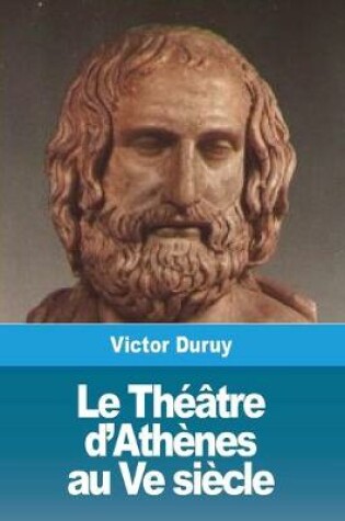 Cover of Le Theatre d'Athenes au Ve siecle