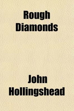 Cover of Rough Diamonds; A Story-Book