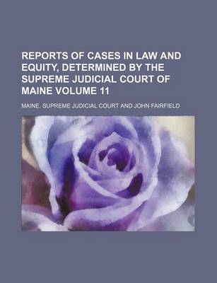 Book cover for Reports of Cases in Law and Equity, Determined by the Supreme Judicial Court of Maine Volume 11