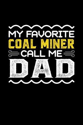 Book cover for My Favorite Coal Miner Call Me Dad