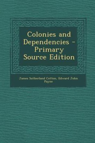 Cover of Colonies and Dependencies - Primary Source Edition