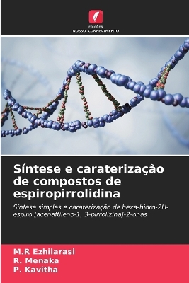 Book cover for Síntese e caraterização de compostos de espiropirrolidina