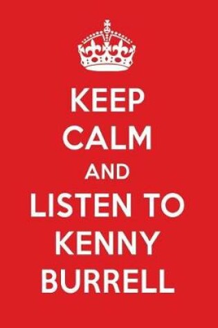 Cover of Keep Calm and Listen to Kenny Burrell